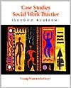 Case Studies in Social Work Practice