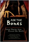 Ask the Bones: Scary Stories from Around the World