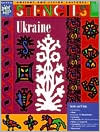Ukraine Stencils (Ancient and Living Cultures Series)