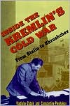 Inside the Kremlin's Cold War: From Stalin to Khrushchev