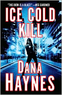 Ice Cold Kill by Dana Haynes: Book Cover