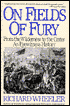 On the Fields of Fury: From the Wilderness to the Crater: An Eyewitness History