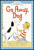 Go Away, Dog (My First I Can Read Book Series)
