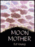 Moon Mother: A Native American Creation Tale
