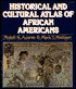 Historical and Cultural Atlas of African Americans