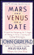 Mars and Venus on a Date: A Guide for Navigating the 5 Stages of Dating to Create a Loving and Lasting Relationship
