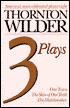Three Plays: Our Town, The Skin of Our Teeth, The Matchmaker