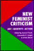 New Feminist Criticism: Art, Identity, Action