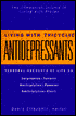 Living with Tricyclic Antidepressants: Personal Accounts of Life on Tofranil (Imiprimine), Pamelor (Nortriptyline), and Elavil (Amitriptyline)