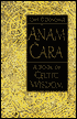 Anam Cara: A Book of Celtic Wisdom