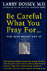Be Careful What You Pray For...You Just Might Get It