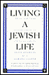 Living a Jewish Life: Jewish Traditions, Customs and Values for Today's Families