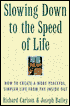 Slowing Down to the Speed of Life: How to Create a More Peaceful, Simpler Life from the Inside Out