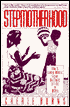 Stepmotherhood: How to Survive Without Feeling Frustrated, Left Out, or Wicked