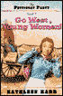 Go West, Young Women!