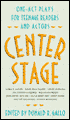Center Stage: One-Act Plays for Teenage Readers and Actors