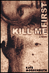 Kill Me First