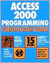 Access 2000 Programming Weekend Crash Course