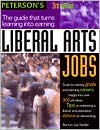 Liberal Arts Jobs, 3rd Ed: Turning Your Learning into Earning Power