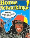 Home Networking! I Didn't Know You Could Do That...