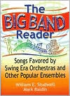 The Big Band Reader: Songs Favored by Swing Era Orchestras and Other Popular Ensembles