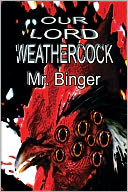 Our Lord Weathercock by Matthew Sawyer: NOOK Book Cover