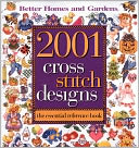 2001 Cross Stitch Designs by Better Homes & Gardens: Book Cover