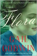 Flora by Gail Godwin: NOOK Book Cover