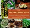 The Mediterranean Herb Cookbook: Fresh and Savory Recipes from the Mediterranean Garden