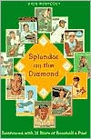 Splendor on the Diamond: Interviews with Thirty-Five Stars of Baseball's Past