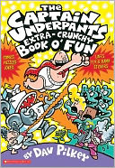 The Captain Underpants Extra-Crunchy Book O' Fun by Dav Pilkey: Book Cover