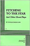 Pitching to the Star and Other Short Plays