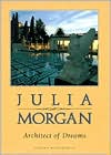 Julia Morgan, Architect of Dreams; Architect of Dreams