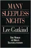 Many Sleepless Nights: The World of Organ Transplantation