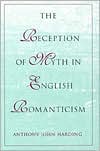 The Reception of Myth in English Romanticism