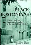 Black Bostonians: Family Life and Community Struggle in the Antebellum North