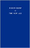 Discipleship in the New Age, Vol. I
