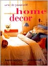 Sew-It-Yourself Home Decor: Fabric Projects for the Living Room, Bedroom & Beyond
