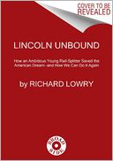 Lincoln Unbound by Rich Lowry: Book Cover