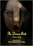 The Demon Bride (Book Three of The Witching Pen Novellas) by Dianna Hardy: NOOK Book Cover