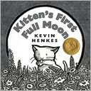 Kitten's First Full Moon by Kevin Henkes: Book Cover
