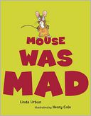 Mouse Was Mad by Linda Urban: Book Cover