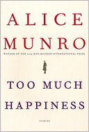 Too Much Happiness by Alice Munro: Book Cover