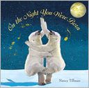 On the Night You Were Born by Nancy Tillman: Book Cover