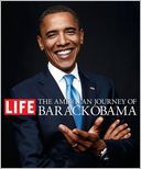 The American Journey of Barack Obama by Life Magazine Editors: Book Cover