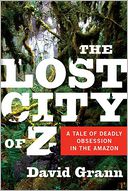 The Lost City of Z by David Grann: Book Cover