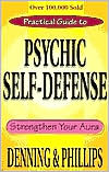 Practical Guide to Psychic Self-Defense: Strengthen Your Aura