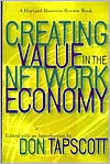 Creating Value in the Network Economy (The Harvard Business Review Book)