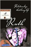 Ruth: Relationships That Bring Life