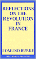 Reflections on the Revolution in France (Great Books in Philosophy Series)